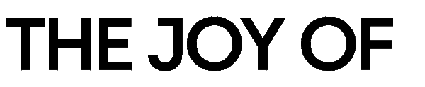 THE JOY OF |